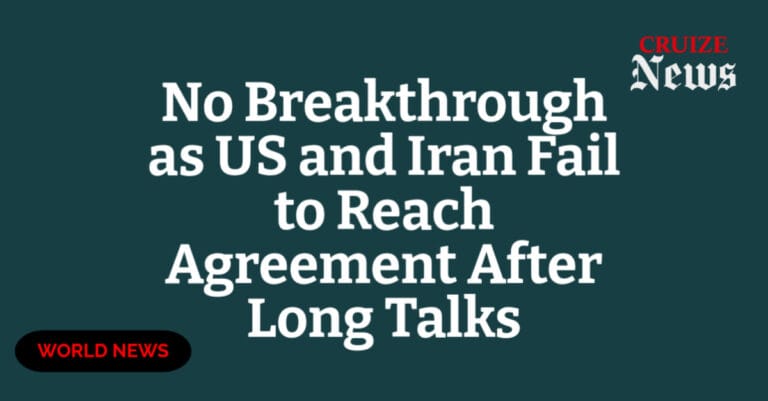 No Breakthrough as US and Iran Fail to Reach Agreement After Long Talks