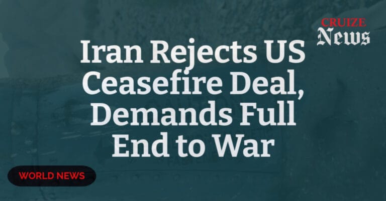 Iran Rejects US Ceasefire Deal, Demands Full End to War
