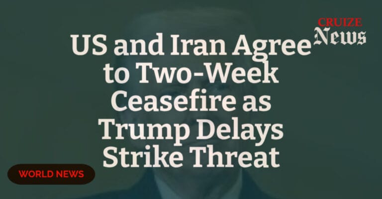 US and Iran Agree to Two-Week Ceasefire as Trump Delays Strike Threat