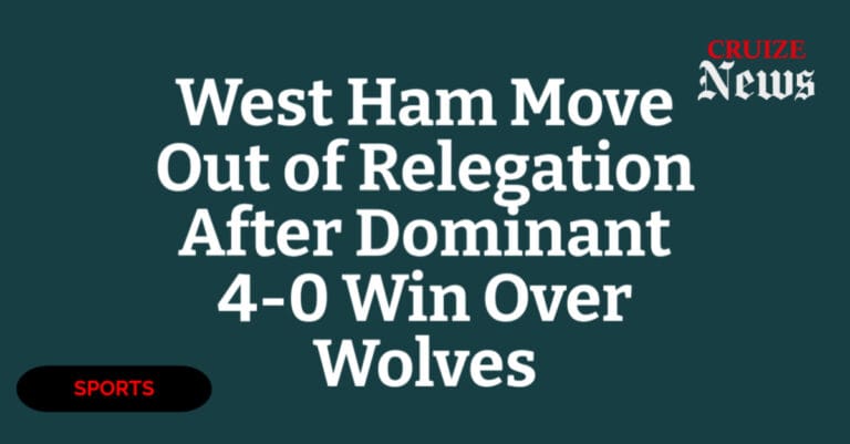 West Ham Move Out of Relegation After Dominant 4-0 Win Over Wolves